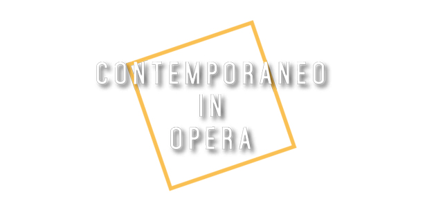 CONTEMPORANEO IN OPERA – 8 incontri.